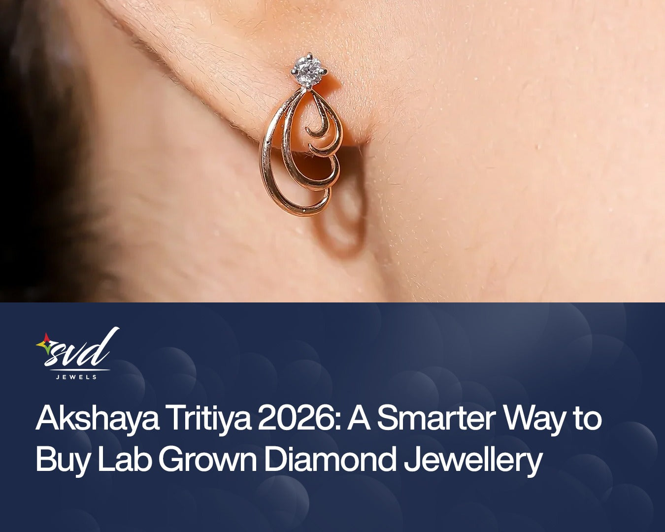 Akshaya Tritiya 2026: A Smarter Way to Buy Lab Grown Diamond Jewellery